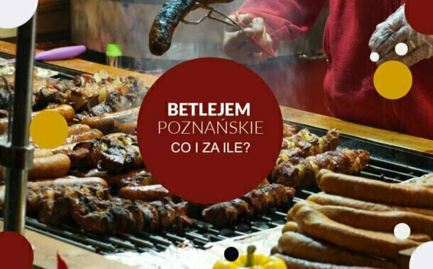 Betlejem Poznańskie - Co i za ile?