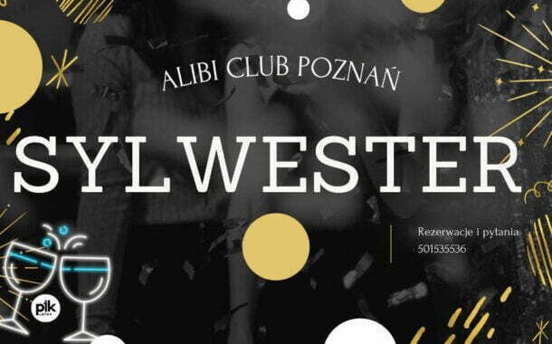ALIBI na Sylwestra | Sylwester 2021/2022 w Poznaniu