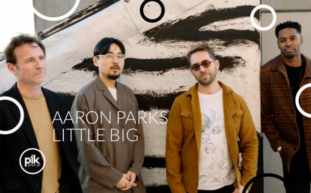 Aaron Parks Little Big | koncert