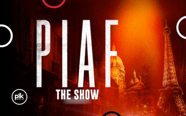 Piaf The Show w Poznaniu