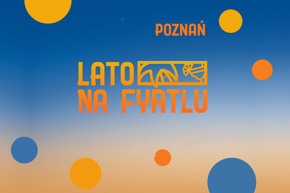 Lato na Fyrtlu w Poznaniu