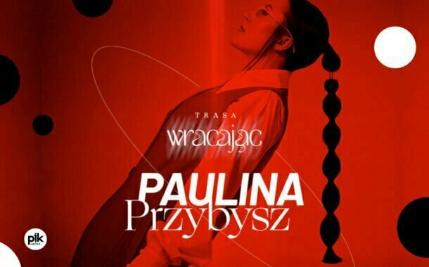 Paulina Przybysz | koncert