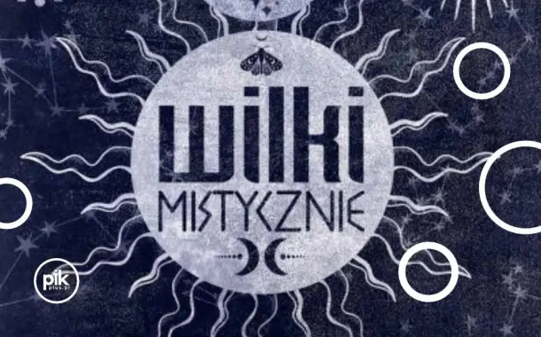 Wilki - Mistycznie | koncert w Poznaniu - Bilety