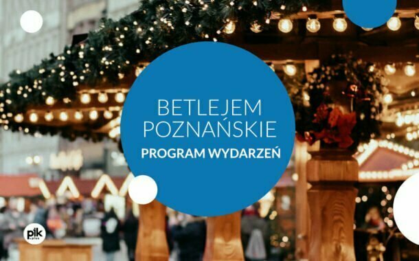Betlejem Poznańskie 2021 - Program wydarzeń