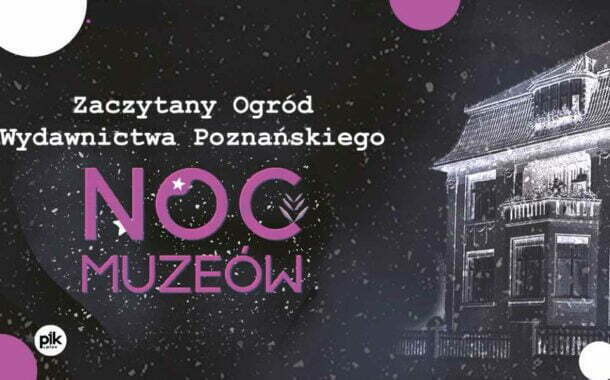 Noc Muzeów 2022 w Wydawnictwie Poznańskim