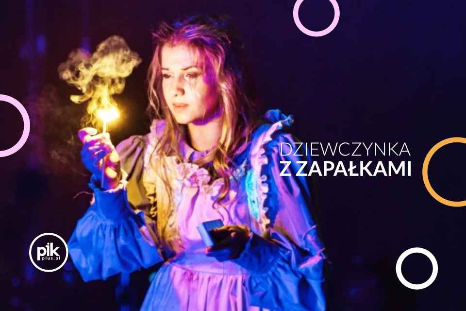 Dziewczynka z zapałkami | spektakl