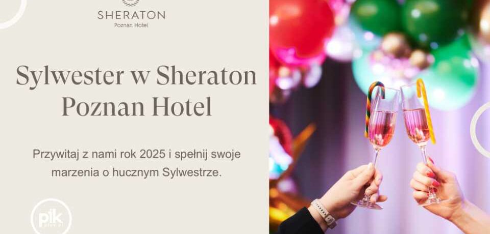 Sylwester w Sheraton Poznan Hotel