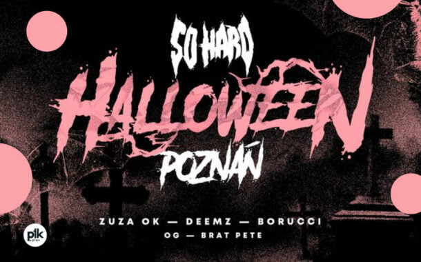 So Hard Halloween Poznań