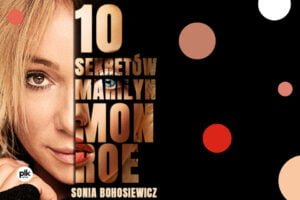 Sonia Bohosiewicz – 10 sekretów Marilyn Monroe | koncert w Poznaniu – Bilety