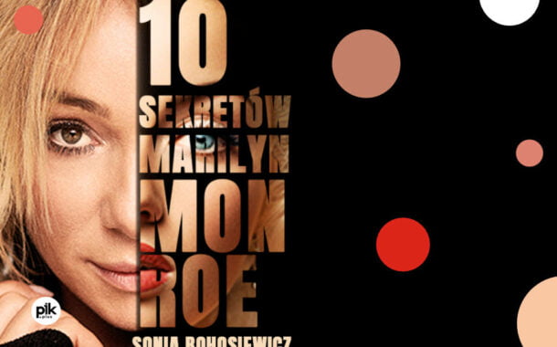 Sonia Bohosiewicz - 10 sekretów Marilyn Monroe | koncert