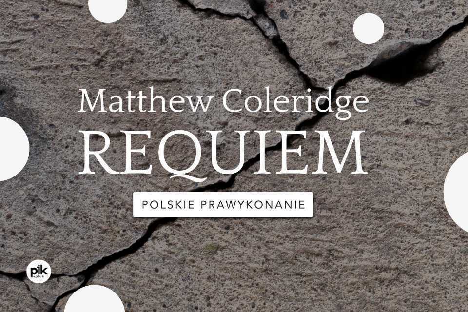 Matthew Coleridge – Requiem  | koncert