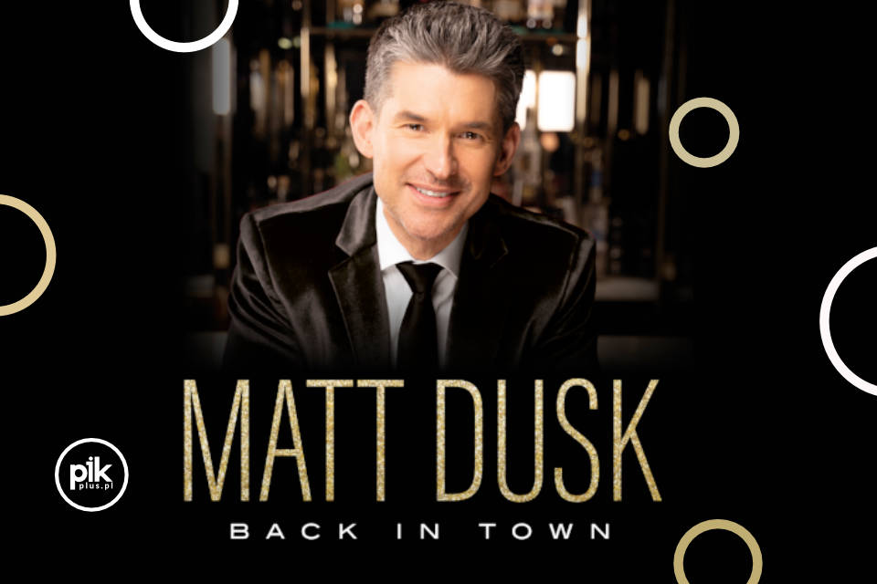 Matt Dusk - Back In Town | koncert