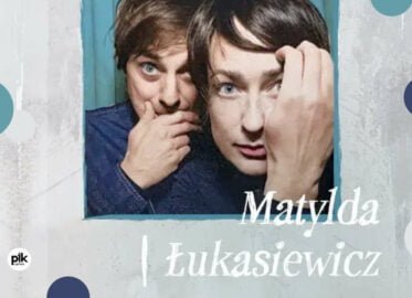 Matylda / Łukasiewicz | koncert w Poznaniu - Bilety - Go On Stage Festival