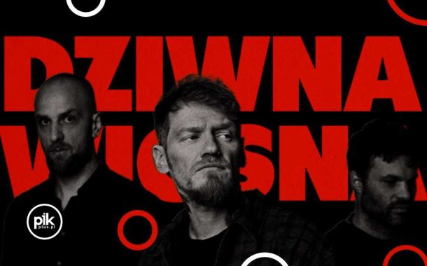 Dziwna Wiosna | koncert w Poznaniu - Bilety