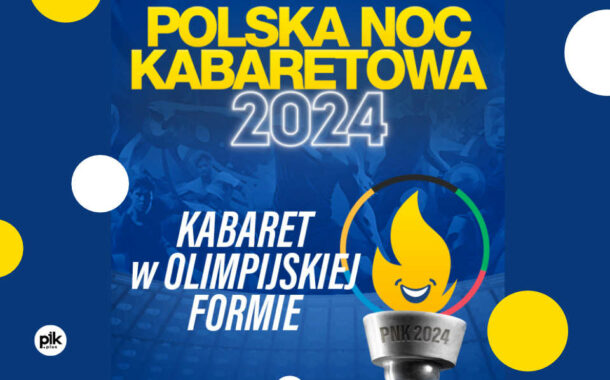 Polska Noc Kabaretowa 2024 w Poznaniu