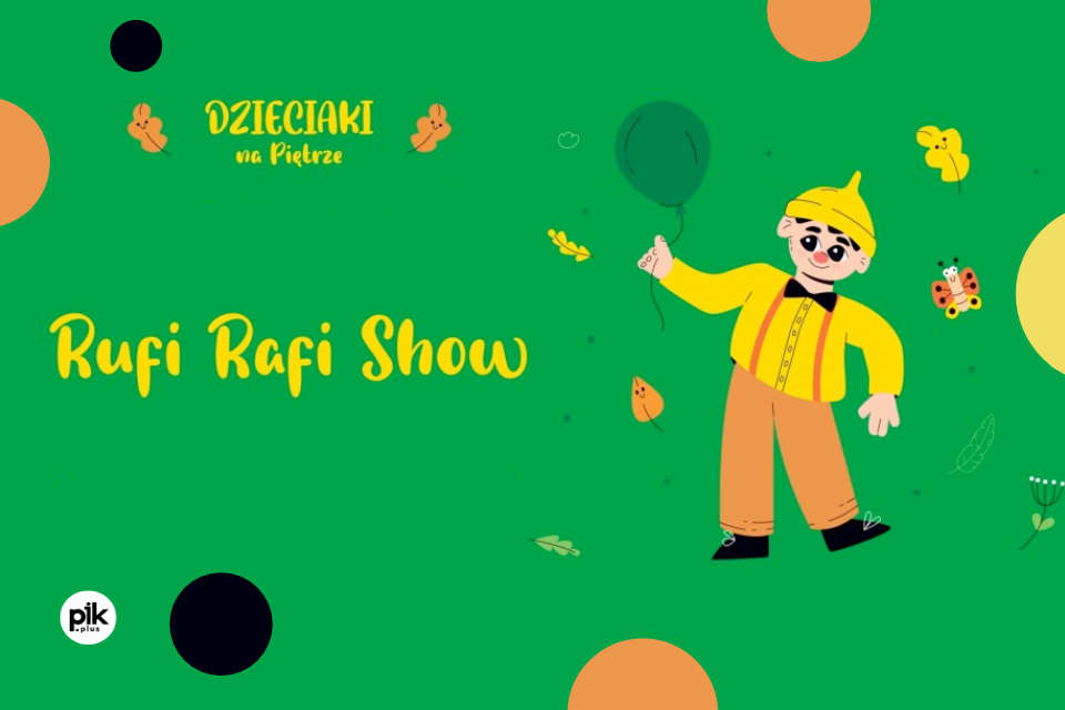 Rufi Rafi Show | spektakl