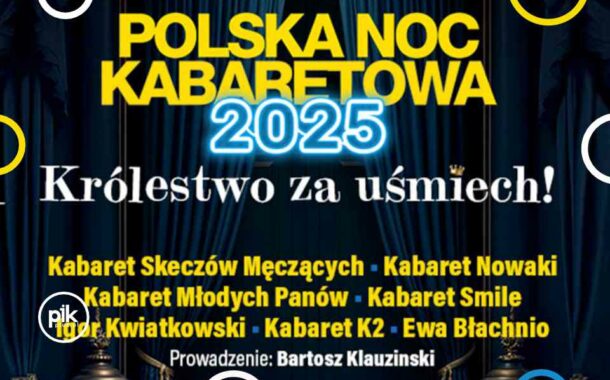 Polska Noc Kabaretowa 2025 w Poznaniu