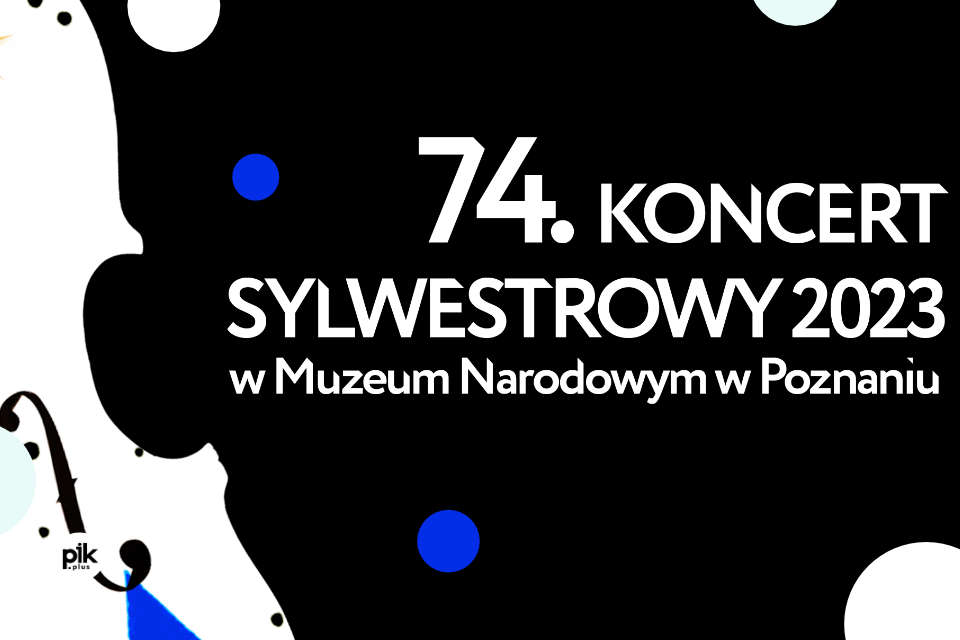 74. koncert Sylwestrowy w MN w Poznaniu | Sylwester 2023/2024 w Poznaniu