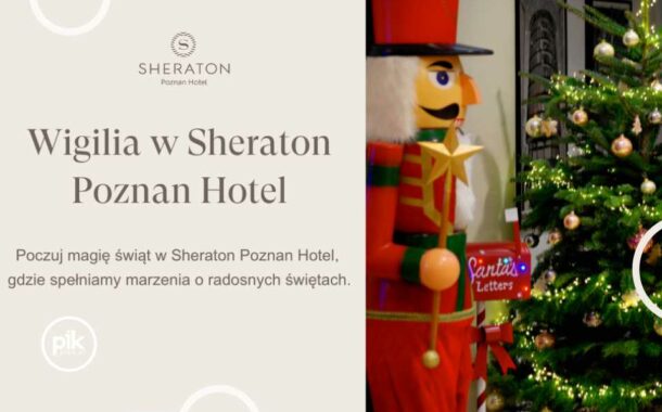 Wigilia w Sheraton Poznan Hotel w Restauracji Rynek