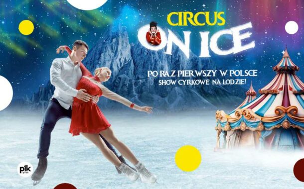 Circus ON ICE w Poznaniu