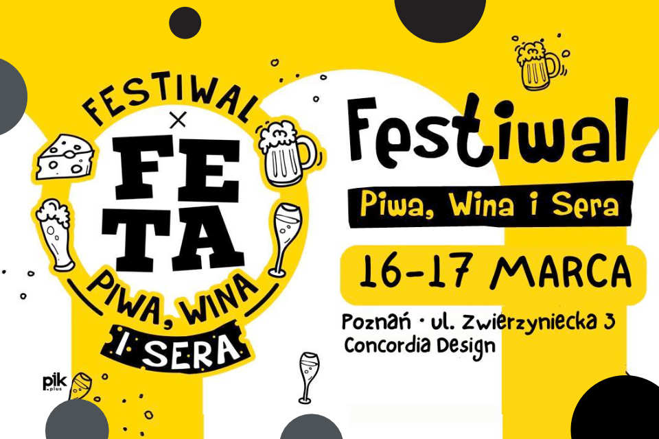 Poznańska Feta | festiwal Piwa, Wina i Sera