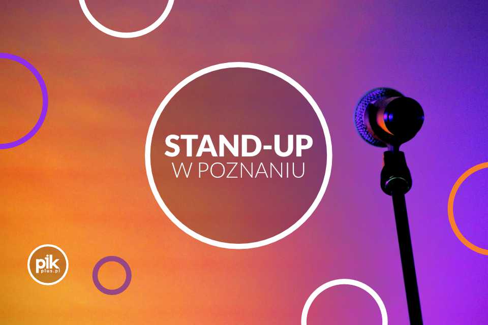 Stand-up-y w Poznaniu - Lista wydarzeń i bilety