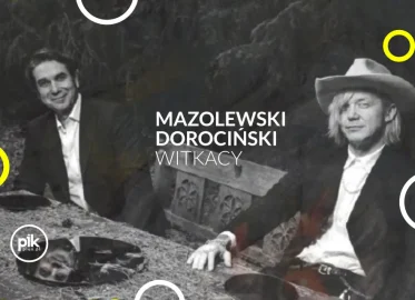 Mazolewski / Dorociński. Witkacy. | koncert w Poznaniu - Bilety