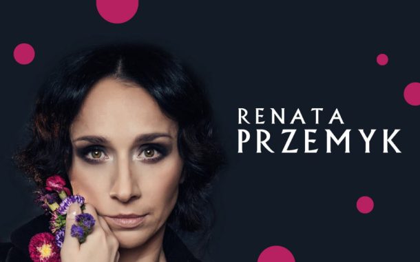Renata Przemyk| koncert w Poznaniu - Bilety