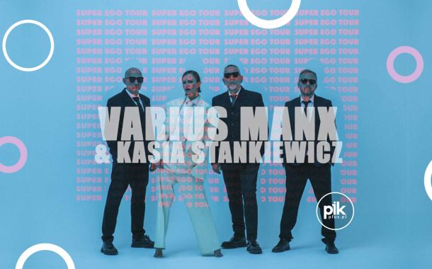 Varius Manx & Kasia Stankiewicz | koncert w Poznaniu - Bilety