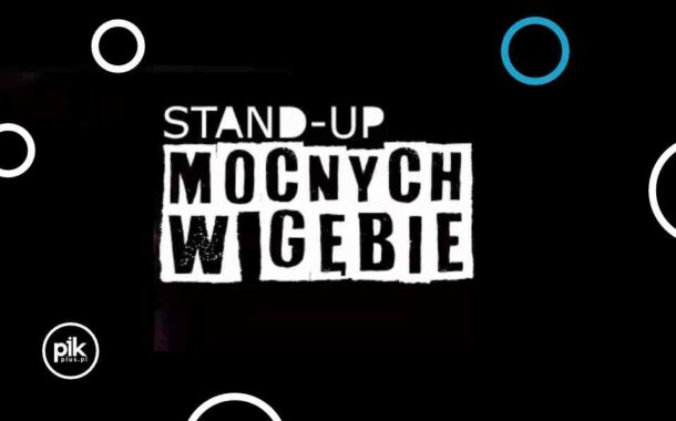 Stand-up Mocnych w Gębie