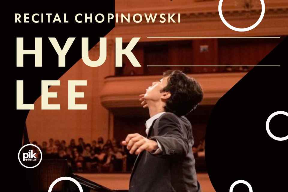 Hyuk Lee | recital Chopinowski