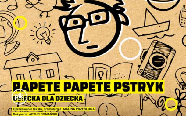 Osiecka dla dzieci - Rapete Papete Pstryk | spektakl