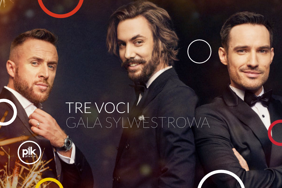 Tre Voci - Koncert Sylwestrowy w Sali Ziemia | Sylwester 2025/2026 w Poznaniu