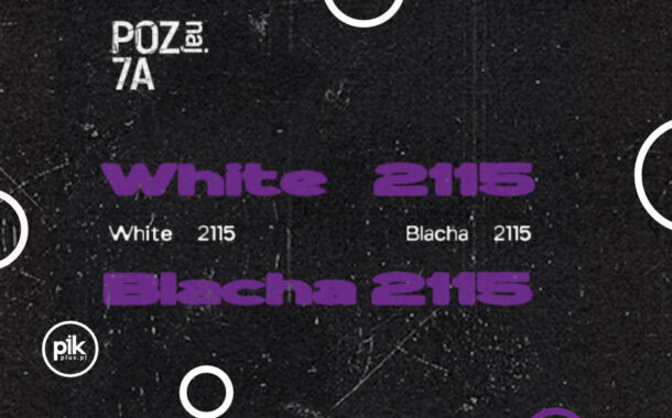 White 2115 i Blacha 2115| koncert