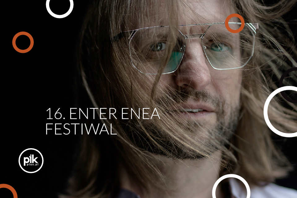 16. Enter Enea Festival | festiwal