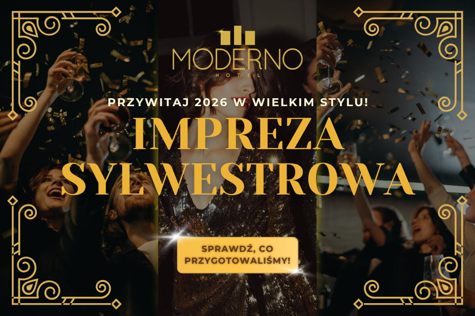 Sylwester Hotelu Moderno | Sylwester 2025/2026 w Poznaniu