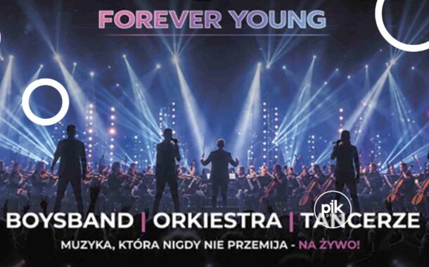 Forever Young | koncert w Poznaniu - Bilety