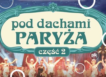 Pod Dachami Paryża – część 2 | koncert w Poznaniu - Bilety