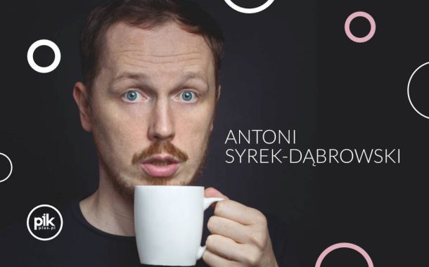 Antoni Syrek-Dąbrowski | stand-up w Poznaniu - Bilety