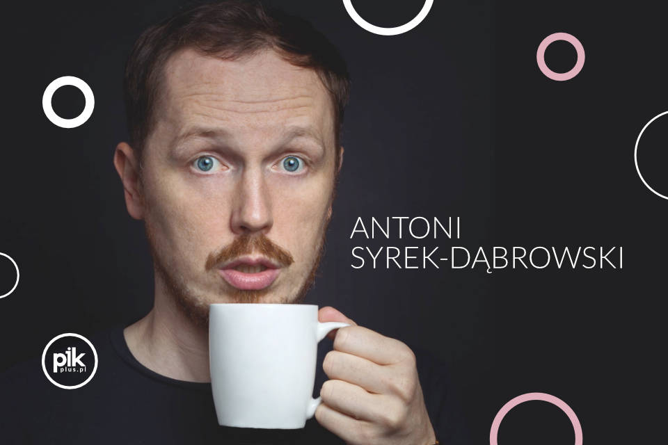 Antoni Syrek-Dąbrowski | stand-up w Poznaniu - Bilety