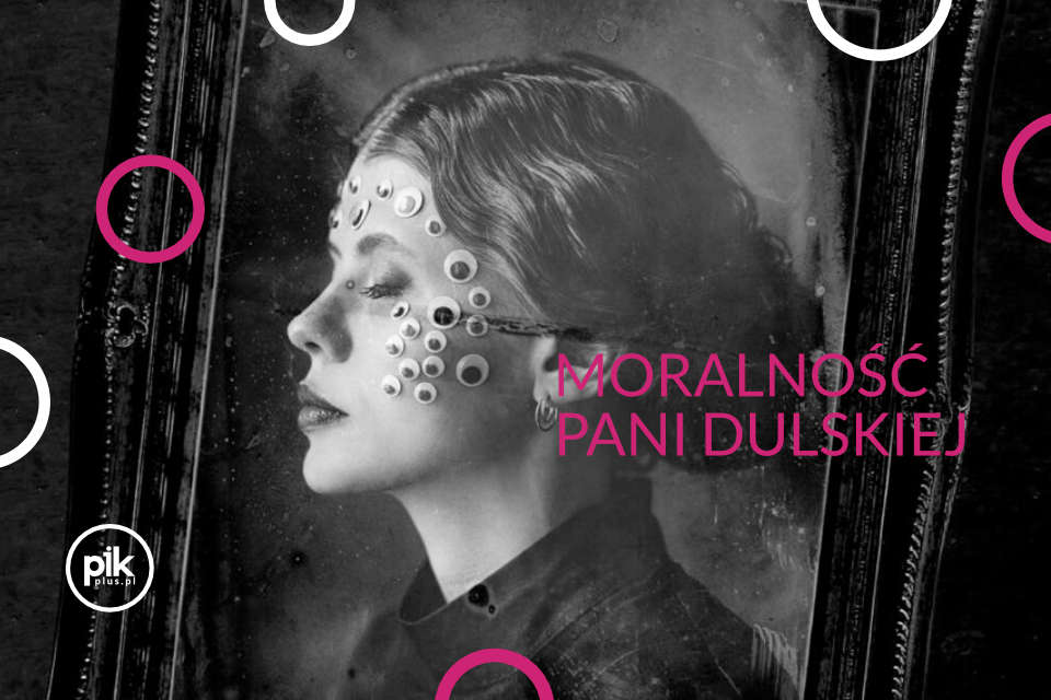 Moralność Pani Dulskiej | spektakl