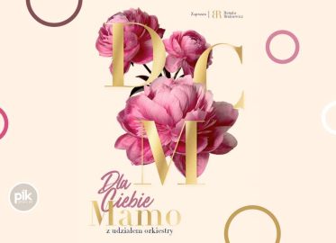Dla Ciebie Mamo | koncert w Poznaniu - Bilety