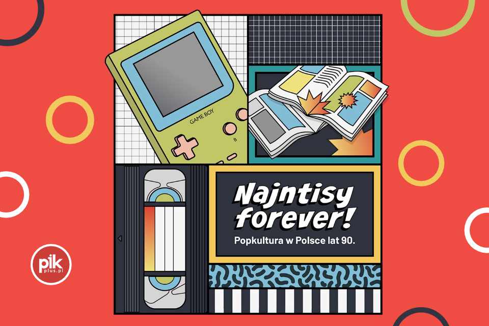 Najntisy Forever: Popkultura w Polsce lat 90. | wystawa czasowa