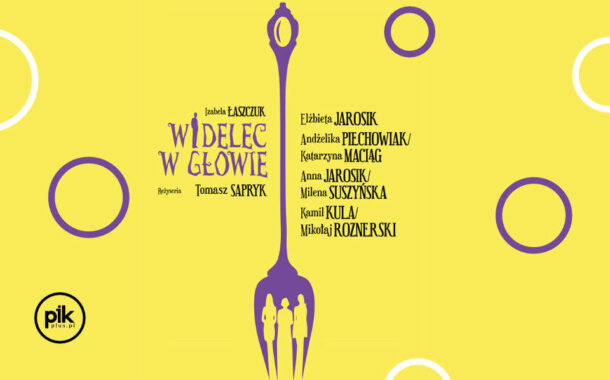 Widelec w głowie | spektakl