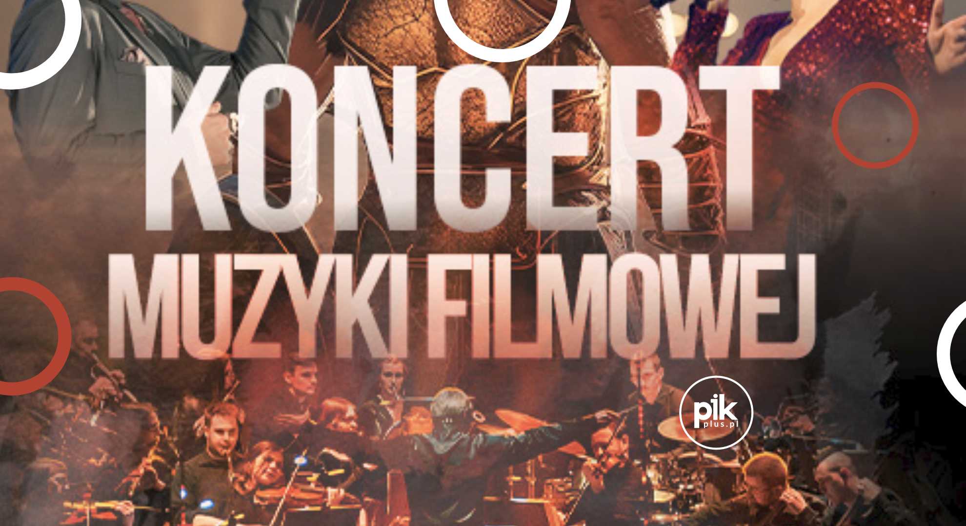 Koncert Muzyki Filmowej – Orkiestra symfoniczna Maximus | koncert w Poznaniu – Bilety
