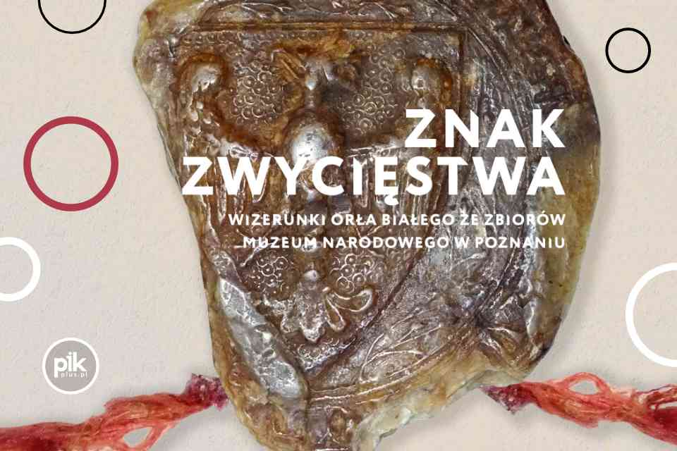Znak Zwycięstwa – wizerunki Orła Białego ze zbiorów MNP | wystawa czasowa