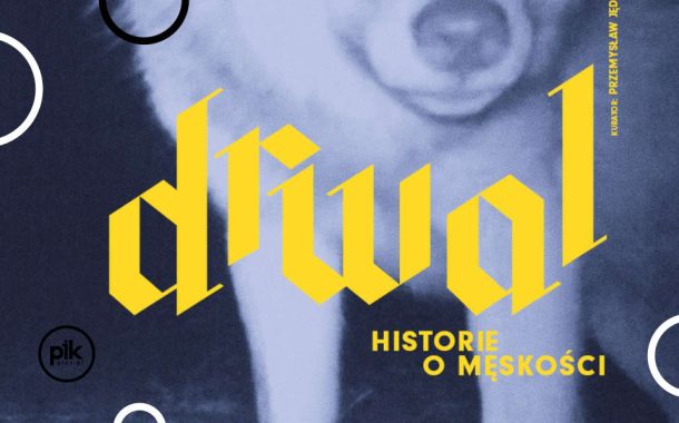 Drwal. Historie o Męskości | wystawa czasowa