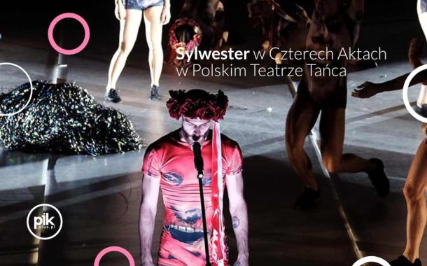 Sylwester w Polskim Teatrze Tańca | Sylwester 2025/2026 w Poznaniu
