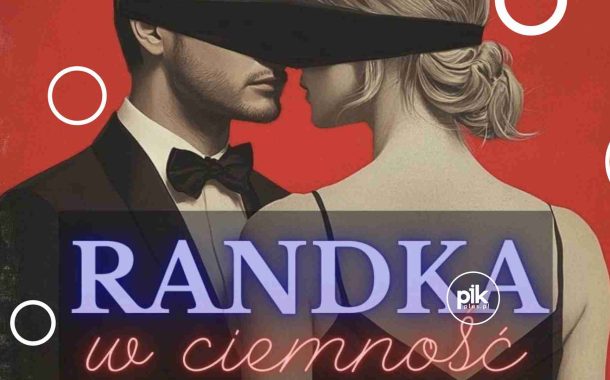 Randka w ciemność | spektakl w Poznaniu - Bilety