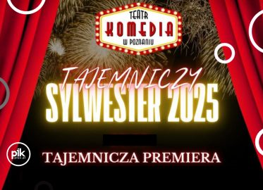 Sylwester w Teatrze Komedia w Poznaniu | Sylwester 2025/2026 w Poznaniu